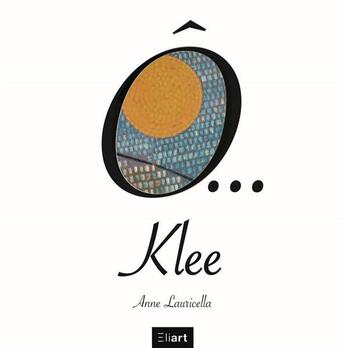 Couverture du livre « O... : Klee » de Anne Lauricella aux éditions Eliart