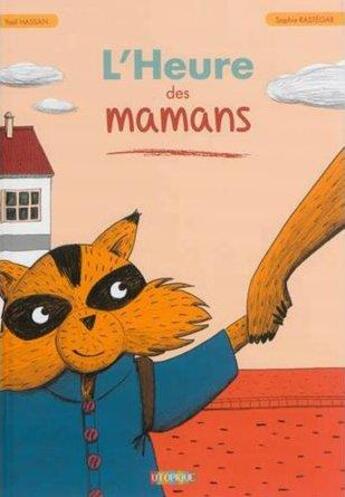 Couverture du livre « L'heure des mamans » de Yael Hassan et Sophie Rastegar aux éditions Utopique