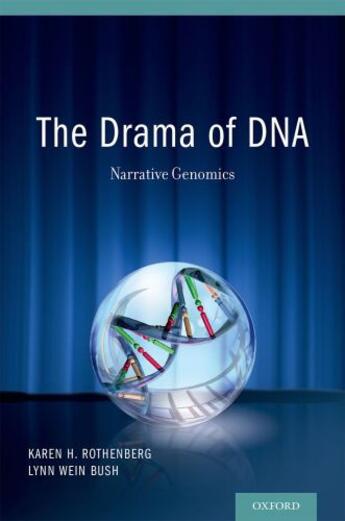 Couverture du livre « The Drama of DNA: Narrative Genomics » de Bush Lynn Wein aux éditions Oxford University Press Usa