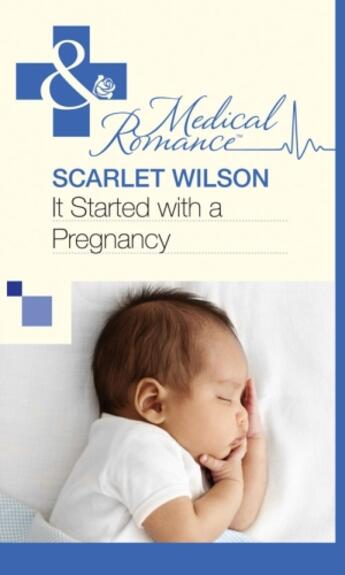 Couverture du livre « It Started with a Pregnancy (Mills & Boon Medical) » de Scarlet Wilson aux éditions Mills & Boon Series