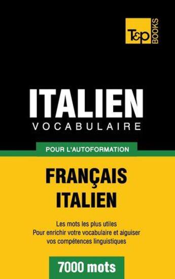 Couverture du livre « Vocabulaire français-italien pour l'autoformation : 7000 mots » de Andrey Taranov aux éditions Books On Demand