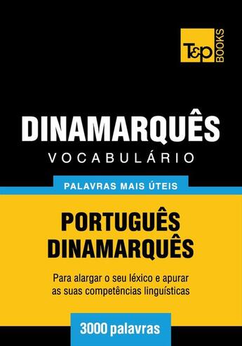 Couverture du livre « Vocabulário Português-Dinamarquês - 3000 palavras mais úteis » de Andrey Taranov aux éditions T&p Books