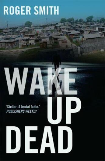 Couverture du livre « Wake Up Dead » de Roger Smith aux éditions Profil Digital