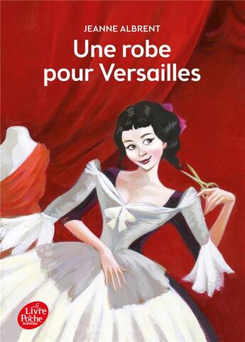 Couverture du livre « Une robe pour Versailles » de Jeanne Albrent aux éditions Le Livre De Poche Jeunesse