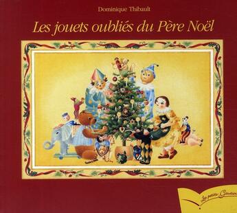 Couverture du livre « Les jouets oubliés du Père Noël » de Dominique Thibault aux éditions Gautier Languereau