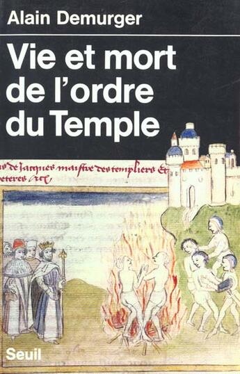 Couverture du livre « Vie et mort de l'ordre du temple (1118-1314) » de Alain Demurger aux éditions Seuil