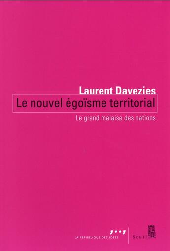 Couverture du livre « Le nouvel égoïsme territorial ; le grand malaise des nations » de Laurent Davezies aux éditions Seuil