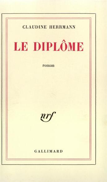 Couverture du livre « Le diplome » de Claudine Herrmann aux éditions Gallimard