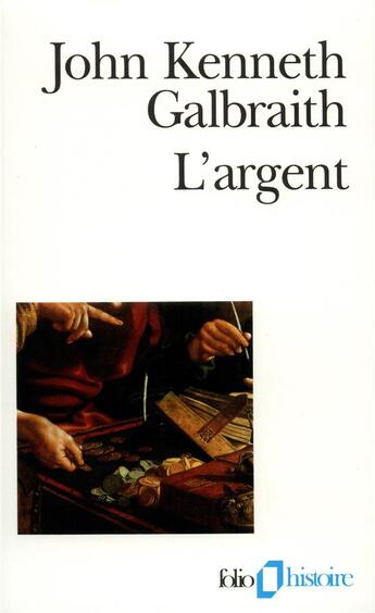 Couverture du livre « L'Argent » de Galbraith J K. aux éditions Folio