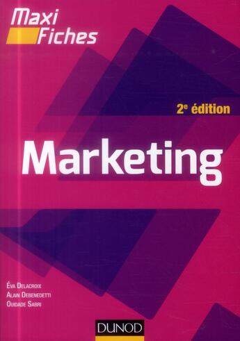 Couverture du livre « Maxi fiches : marketing (2e édition) » de Eva Delacroix et Alain Debenedetti et Ouidade Sabri aux éditions Dunod