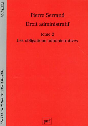 Couverture du livre « Droit administratif t.2 ; les obligations administratives » de Pierre Serrand aux éditions Puf