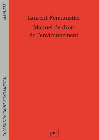 Couverture du livre « Manuel de droit de l'environnement » de Laurent Fonbaustier aux éditions Puf