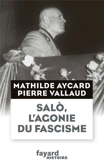 Couverture du livre « Saló, l'agonie du fascisme » de Pierre Vallaud aux éditions Fayard