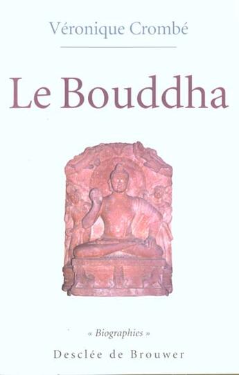 Couverture du livre « Le bouddha » de Veronique Crombe aux éditions Desclee De Brouwer