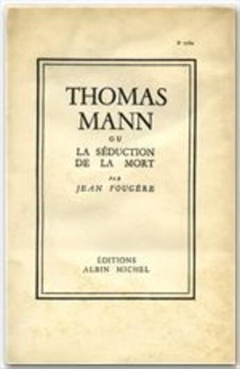 Couverture du livre « Thomas Mann ou la séduction de la mort » de Jean Fougere aux éditions Albin Michel