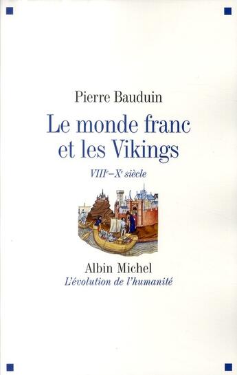 Couverture du livre « Le monde franc et les Vikings ; VIII-X siècle » de Pierre Bauduin aux éditions Albin Michel