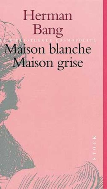 Couverture du livre « Maison blanche. Maison grise. » de Herman Bang aux éditions Stock