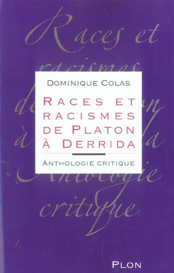 Couverture du livre « Races Et Racismes De Platon A Derrida ; Anthologie Critique » de Dominique Colas aux éditions Plon