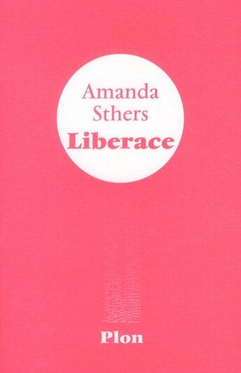 Couverture du livre « Liberace » de Amanda Sthers aux éditions Plon