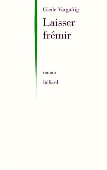 Couverture du livre « Laisser frémir » de Cecile Vargaftig aux éditions Julliard