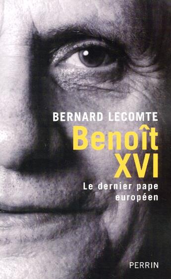 Couverture du livre « Benoit xvi » de Bernard Lecomte aux éditions Perrin