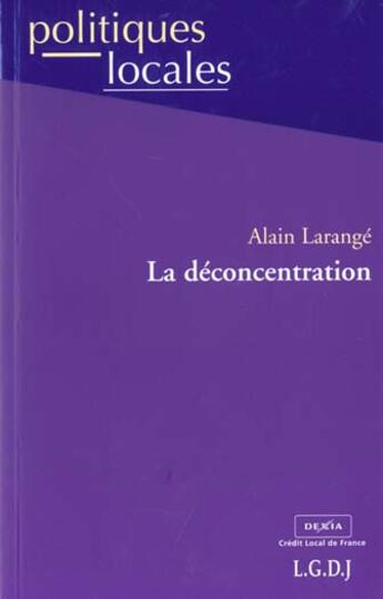 Couverture du livre « Deconcentration (la) » de Larange Alain aux éditions Lgdj