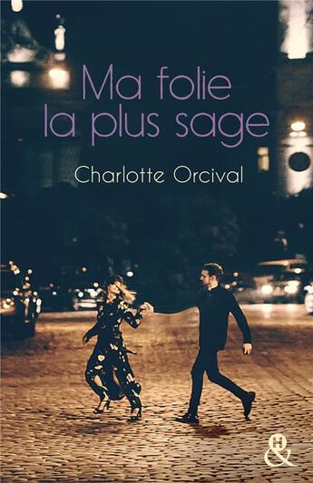 Couverture du livre « Ma folie la plus sage » de Charlotte Orcival aux éditions Harlequin