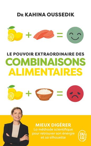 Couverture du livre « Le pouvoir extraordinaire des combinaisons alimentaires : Mieux digérer, la méthode scientifique pour retrouver son énergie et sa silhouette » de Kahina Oussedik aux éditions J'ai Lu