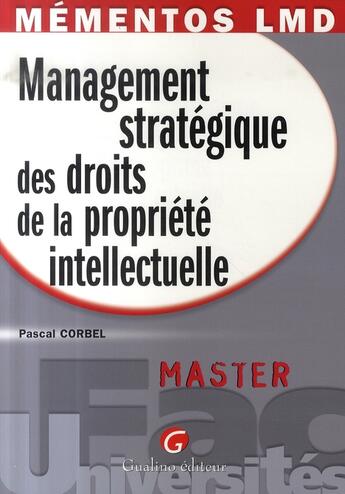 Couverture du livre « Management stratégique des droits de la propriété intellectuelle » de Corbel P. aux éditions Gualino