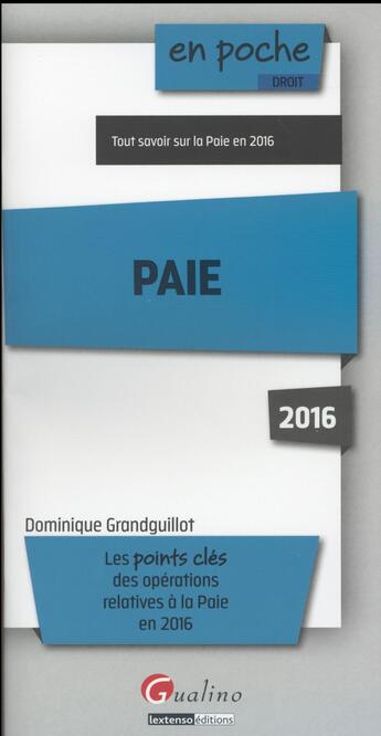 Couverture du livre « Paie (édition 2016) » de Dominique Grandguillot aux éditions Gualino