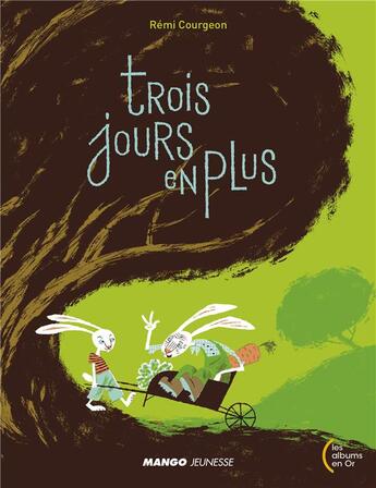 Couverture du livre « Trois jours en plus » de Remi Courgeon aux éditions Mango