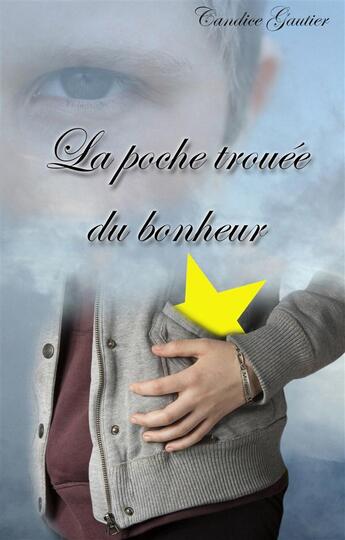 Couverture du livre « La poche trouée du bonheur » de Candice Gautier aux éditions Books On Demand