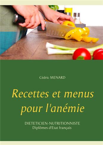 Couverture du livre « Recettes et menus pour l'anémie » de Cedric Menard aux éditions Books On Demand