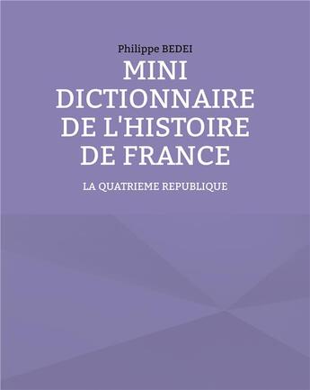 Couverture du livre « Mini dictionnaire de histoire de france - 10 » de Philippe Bedei aux éditions Books On Demand