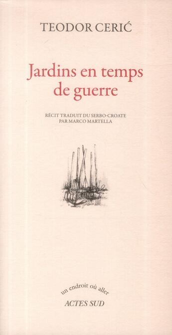 Couverture du livre « Jardins en temps de guerre » de Ceric Teodor aux éditions Actes Sud