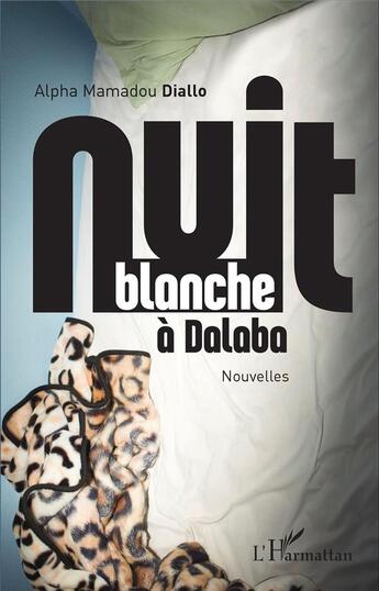 Couverture du livre « Nuit blanche à Dalaba » de Alpha Mamadou Diallo aux éditions L'harmattan