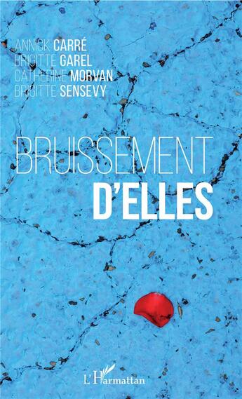 Couverture du livre « Bruissement d'elles » de Annick Carre et Brigitte Garel et Catherine Morvan et Brigitte Sensevy aux éditions L'harmattan