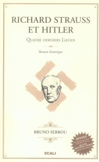 Couverture du livre « Richard Strauss et Hitler ; quatre derniers lieders » de Bruno Serrou aux éditions Scali