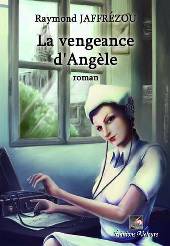 Couverture du livre « La vengeance d'Angèle » de Raymond Jaffrezou aux éditions Velours