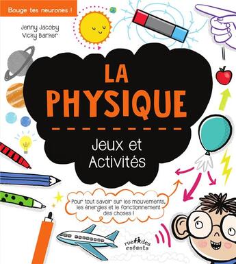 Couverture du livre « La physique, jeux et activités » de Vicky Barker et Jenny Jacoby aux éditions Ctp Rue Des Enfants