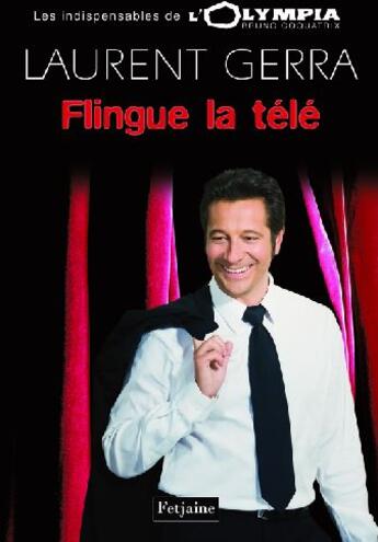 Couverture du livre « Laurent Gerra flingue la télé » de Laurent Gerra aux éditions Fetjaine