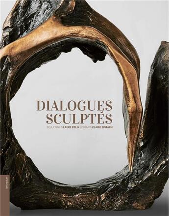 Couverture du livre « Dialogues sculptués » de Laure Polin et Claire Sistach aux éditions Le Livre D'art