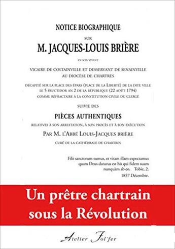 Couverture du livre « Notice biographique sur M. Jacques-Louis Brière : Un prêtre chartrain sous la Révolution » de Anonyme aux éditions Atelier Fol'fer