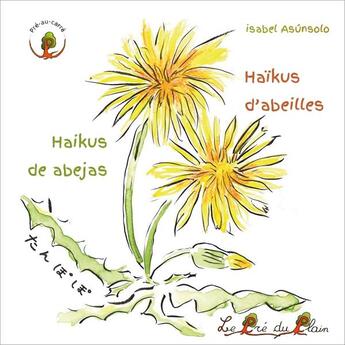 Couverture du livre « Haïkus d'abeilles / Haikus de abejas » de Isabel Asunsolo aux éditions Le Pre Du Plain