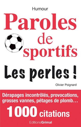 Couverture du livre « Paroles de sportifs : ils racontent n'importe quoi ! » de Olivier Poignard aux éditions Grimal