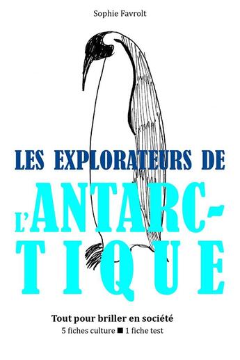 Couverture du livre « Les explorateurs de l'Antarctique » de Sophie Favrolt aux éditions Editions Du Cenacle