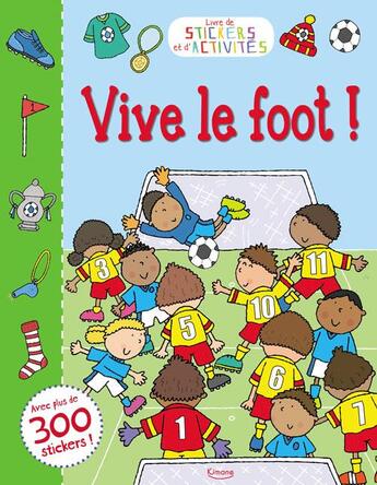 Couverture du livre « Vive le foot ! (coll. stickers et activites) » de  aux éditions Kimane