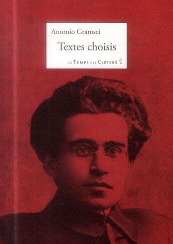 Couverture du livre « Textes choisis » de Antonio Gramsci aux éditions Le Temps Des Cerises