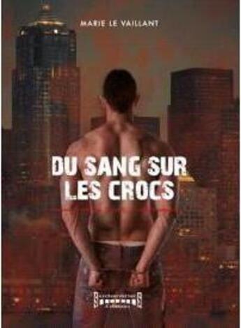 Couverture du livre « Du sang sur les crocs Tome 1 » de Marie Le Vaillant aux éditions Sudarenes