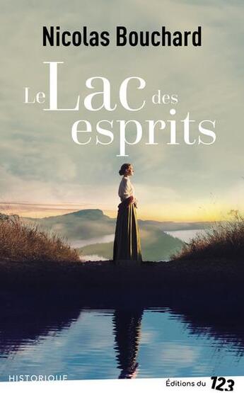 Couverture du livre « Le lac des esprits » de Nicolas Bouchard aux éditions Editions Du 123